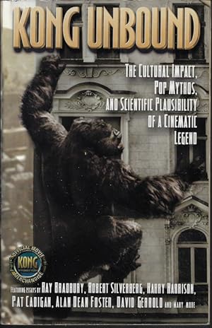 KONG UNBOUND; The Cultural Impact, Pop Mysthos, and Scientific Plausibility of a Cinematic Legend