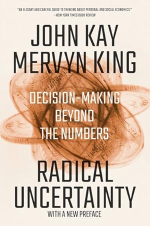 Seller image for Radical Uncertainty : Decision-Making Beyond the Numbers for sale by GreatBookPrices