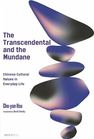 Immagine del venditore per Transcendental and the Mundane : Chinese Cultural Values in Everyday Life venduto da GreatBookPrices