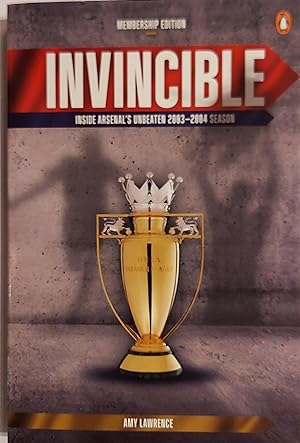 Invincible Inside Arsenals Unbeaten 2003-2004 Season