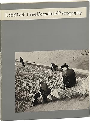 Ilse Bing: Three Decades of Photography (First Edition)