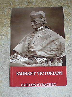 Eminent Victorians by Lytton Strachey Eminent Victorians by Lytton Strachey