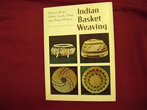 Bild des Verkufers fr Indian Basket Weaving. How to Weave Pomo, Yurok, Pima and Navajo Baskets. zum Verkauf von BookMine