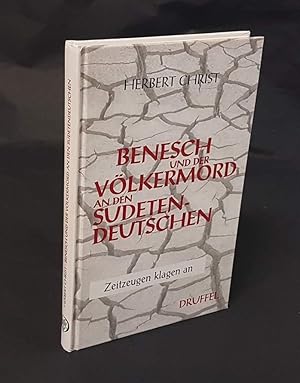 Bild des Verkufers fr Benesch und der Vlkermord an den Sudetendeutschen. Zeitzeugen klagen an. zum Verkauf von Antiquariat Dennis R. Plummer