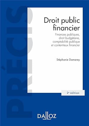 droit public financier : finances publiques, droit budgétaire, comptabilité publique et contentie...