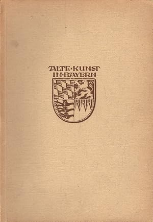 Alte Kunst in Bayern. Malerei -, Plastik -, Stadt- und Dorfkirchen in der Oberpfalz, Oberpfälzisc...