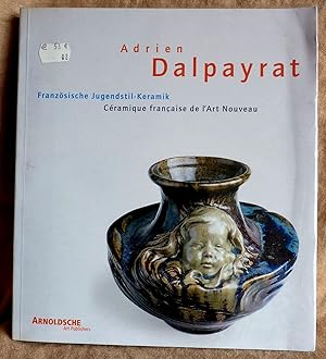 Bild des Verkufers fr Adrien Dalpayrat (1844 - 1910): French Ceramics (French and German Edition) zum Verkauf von Superbbooks