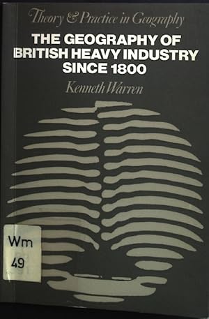 Bild des Verkufers fr The Geography of British heavy Industry since 1800. zum Verkauf von books4less (Versandantiquariat Petra Gros GmbH & Co. KG)