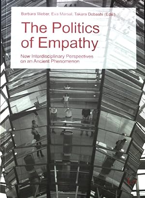 Seller image for The politics of empathy : new interdisciplinary perspectives on an ancient phenomenon. Politische Philosophie und anthropologische Studien ; Vol. 1 for sale by books4less (Versandantiquariat Petra Gros GmbH & Co. KG)