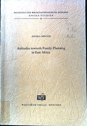 Seller image for Attitudes towards Family Planning in East Africa. Afrika-Studien; 26; for sale by books4less (Versandantiquariat Petra Gros GmbH & Co. KG)