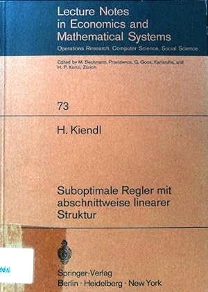 Bild des Verkufers fr Suboptimale Regler mit abschnittweise linearer Struktur : rechneruntersttzte Synthese u. Realisierung spezieller nichtlinearer Regelungssysteme. Lecture notes in economics and mathematical systems ; 73 zum Verkauf von books4less (Versandantiquariat Petra Gros GmbH & Co. KG)