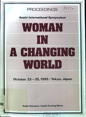 Seller image for Woman in a changing World; Proceedings Asahi International Symposium; for sale by books4less (Versandantiquariat Petra Gros GmbH & Co. KG)