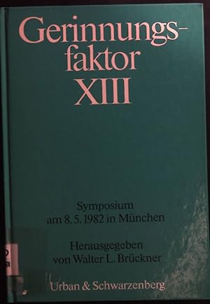 Seller image for Gerinnungsfaktor XIII : Symposium am 8. Mai 1982 in Mnchen. for sale by books4less (Versandantiquariat Petra Gros GmbH & Co. KG)