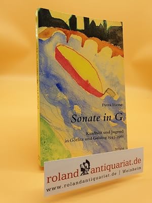 Seller image for Sonate in G : Kindheit und Jugend in Grlitz und Geising 1943 - 1961 / Petra Hesse for sale by Roland Antiquariat UG haftungsbeschrnkt