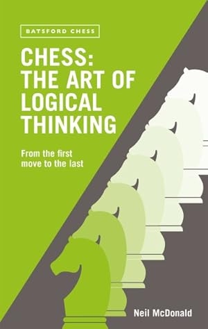 Imagen del vendedor de Chess : The Art of Logical Thinking: From the First Move to the Last a la venta por GreatBookPrices