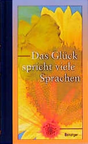 Das Glück spricht viele Sprachen. Spurensuche durch die Jahrhunderte