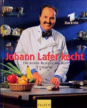 Bild des Verkufers fr Johann Lafer kocht, Die neuen Rezepte aus der TV-Kche zum Verkauf von Gerald Wollermann