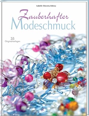 Zauberhafter Modeschmuck: 35 Originalvorlagen (DC International)