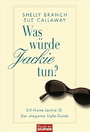 Bild des Verkufers fr Was wrde Jackie tun?: Stil-Ikone Jackie O. - Der elegante Style-Guide zum Verkauf von Gerald Wollermann