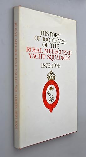History of 100 years of the Royal Melbourne Yacht Squadron, 1876-1976