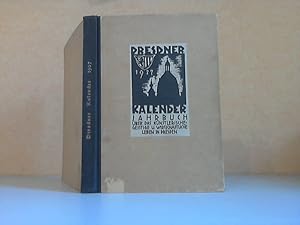 Dresdner Kalender 1927. Jahrbuch über das künstlerische, geistige und wirtschaftliche Leben in Dr...