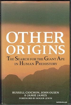 Other Origins: The Search For The Giant Ape In Human Prehistory