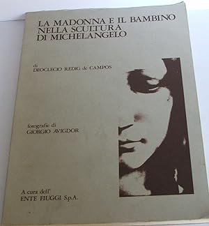 Bild des Verkufers fr La Madonna e Il Bambino Nella Scultura di Michelangelo zum Verkauf von The Wild Muse