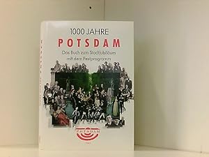 Seller image for 1000 Jahre Potsdam. Das Buch zum Stadtjubilum mit dem Festprogramm for sale by Book Broker