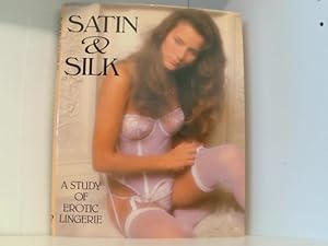 Imagen del vendedor de SATIN AND SILK - A STUDY OF EROTIC LINGERIE a la venta por Book Broker