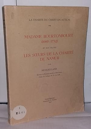Madame bourtonbourt (1660-1732 ) et son oeuvre "Les soeurs de la charité de Namur"