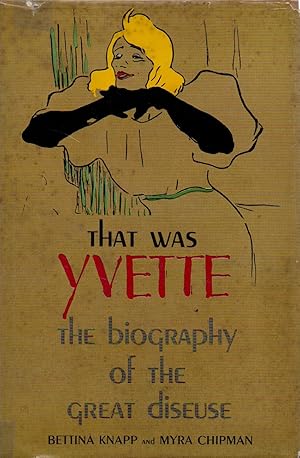 Seller image for That Was Yvette _ The Biography of Ivette Guilbert, The Great Diseuse for sale by San Francisco Book Company