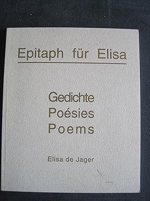 Epitaph für Elisa. Gedichte - Poesies - Poems.