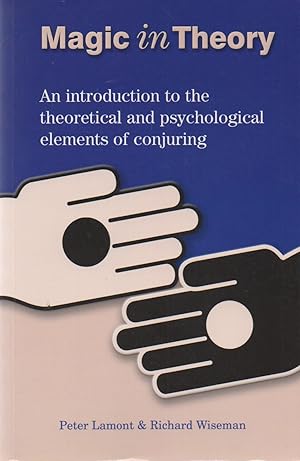 Seller image for Magic in Theory_ An introduction to the theoretical and psychological elements of conjuring for sale by San Francisco Book Company