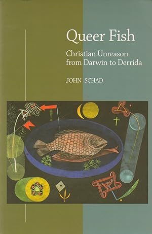 Image du vendeur pour Queer Fish_ Christian Unreason from Darwin to Derrida mis en vente par San Francisco Book Company