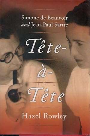 Bild des Verkufers fr Tete-a-Tete _ Simone de Beauvoir and Jean-Paul Sartre zum Verkauf von San Francisco Book Company