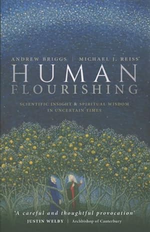 Seller image for Human Flourishing : Scientific Insight and Spiritual Wisdom in Uncertain Times for sale by GreatBookPricesUK