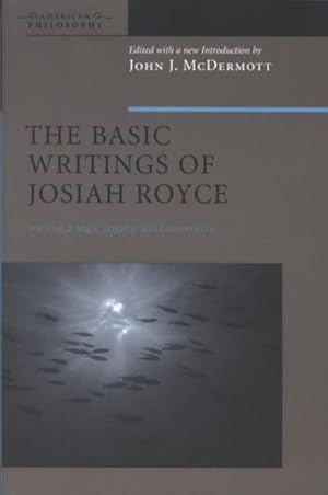 Immagine del venditore per Basic Writings Of Josiah Royce : Logic, Loyalty, And Community venduto da GreatBookPricesUK