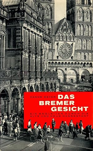 Seller image for Das Bremer Gesicht - Ein Begleiter durch die alte und neue Hansestadt; Mit 12 einfarbigen, ganzseitigen Abbildungen - 7. Auflage 1974 for sale by Walter Gottfried
