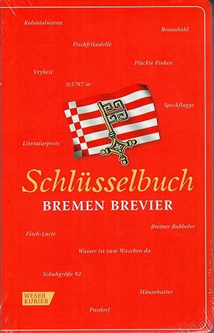 Bild des Verkufers fr Schlsselbuch - Bremen Brevier; Weser-Kurier zum Verkauf von Walter Gottfried