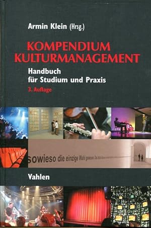 Bild des Verkufers fr Kompendium Kulturmanagement. Handbuch fr Studium und Praxis. 3., berarb. Aufl. zum Verkauf von Antiquariat & Buchhandlung Rose