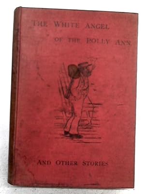 Bild des Verkufers fr The White Angel of The Polly Ann zum Verkauf von World of Rare Books