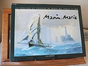 MARIN-MARIE Les Mémoires En Couleurs Du Marin Qui Aimait La Mer
