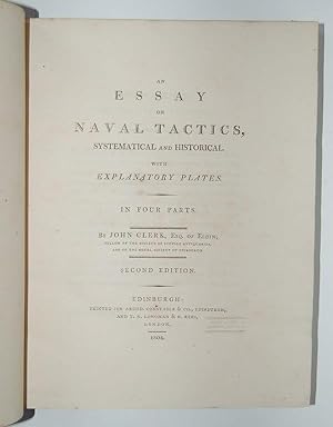 An Essay on Naval Tactics, Systematical and Historical. With Explanatory Plates.