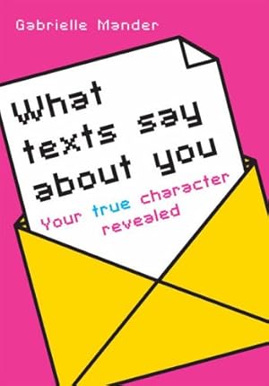 Immagine del venditore per What Texts Say About You venduto da M.Roberts - Books And ??????