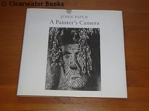 A Painter's Camera. Buildings and Landscapes in Britain 1935-1985.