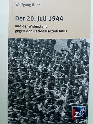 Bild des Verkufers fr Der 20. Juli 1944 - und der Widerstand gegen den Nationalsozialismus zum Verkauf von Versandantiquariat Jena