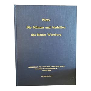 DIE MÜNZEN UND MEDAILLEN DES BISTUM WÜRZBURG - SAMMLUNG ROBERT PILOTY - REPRINT VON 1927.