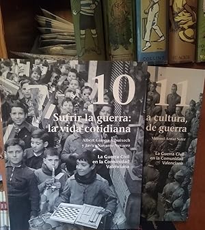 La Guerra Civil en la Comunidad Valenciana 10 SUFRIR LA GUERRA : LA VIDA COTIDIANA + 11 LA CULTUR...