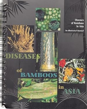 Diseases of bamboos in Asia; an illustrated manual / C. Mohanan; Technical report / INBAR, Intern...