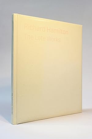 Image du vendeur pour Richard Hamilton: The Late Works mis en vente par George Longden